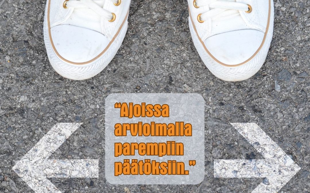 Ajoissa arvioimalla parempiin päätöksiin?